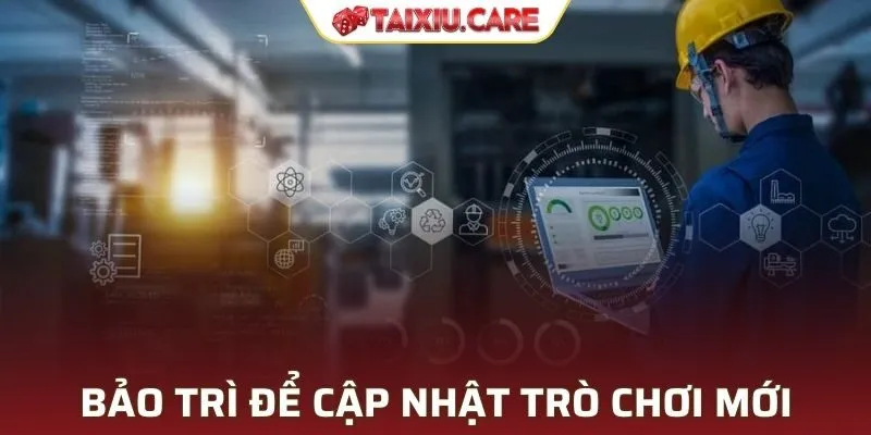 Bảo trì tại Tài Xỉu để cập nhật trò chơi mới