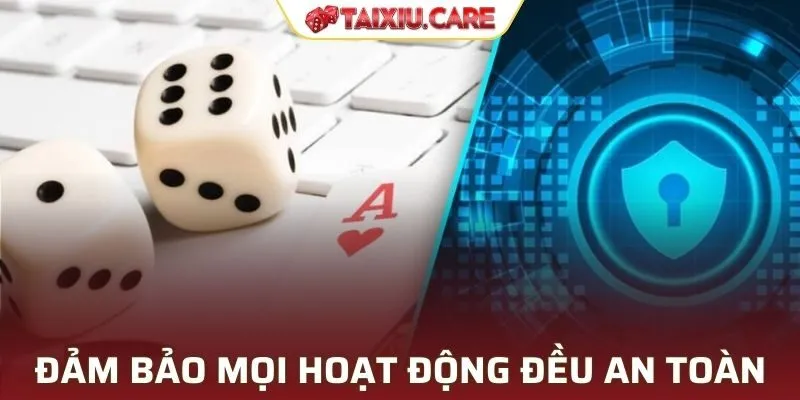 Chính sách đảm bảo mọi hoạt động cá cược của thành viên đều an toàn