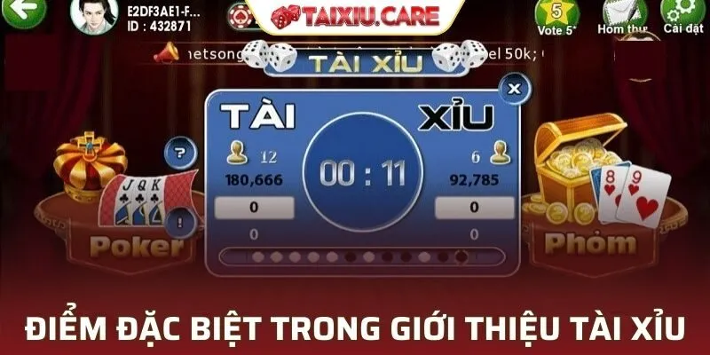 Điểm đặc biệt trong giới thiệu Tài Xỉu