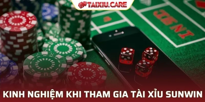 Kinh nghiệm chiến thắng khi tham gia tài xỉu SUNWIN