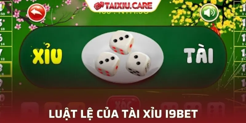 Luật lệ của tài xỉu I9BET