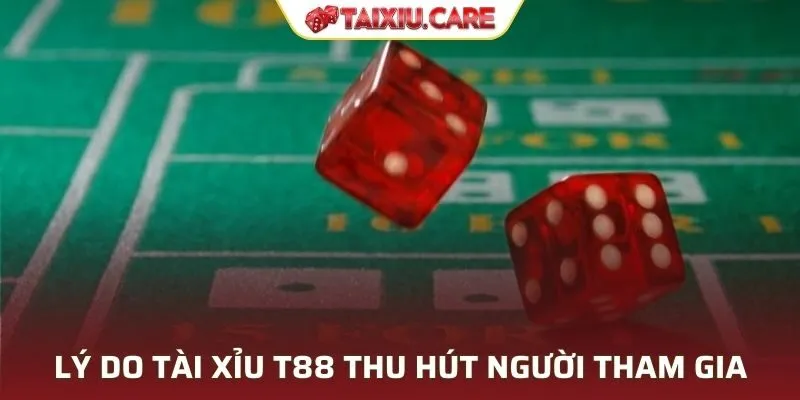 Lý do tài xỉu T88 thu hút người tham gia
