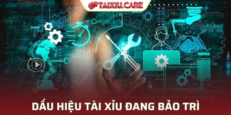 Một số dấu hiệu nhận biết khi Tài Xỉu đang bảo trì