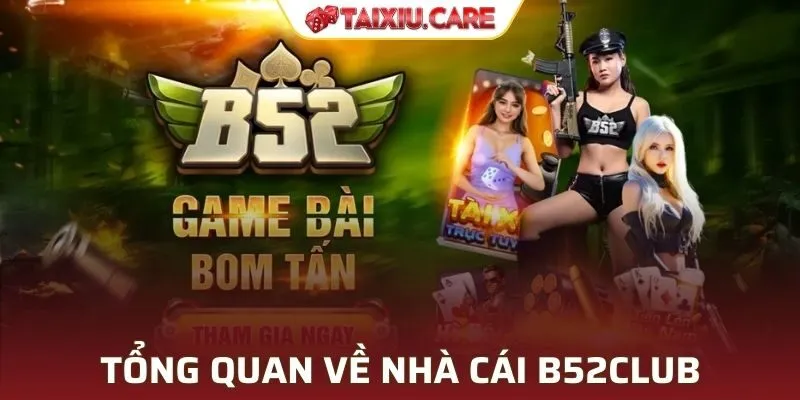 Sơ lược về nhà cái B52CLUB