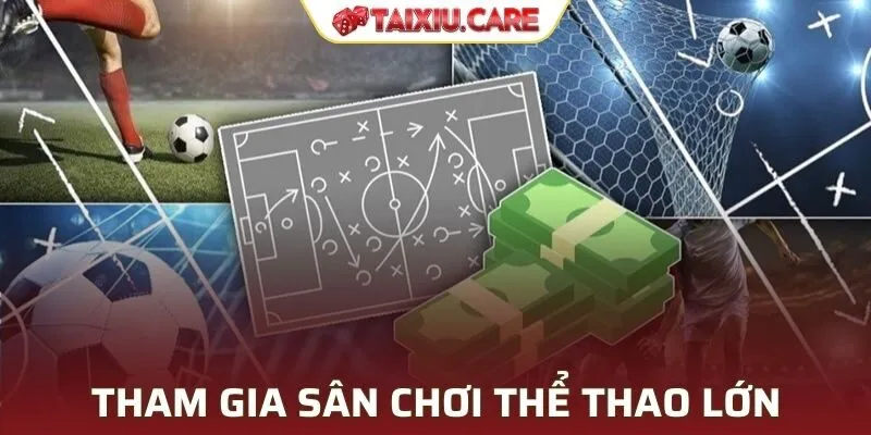 Tham gia sân chơi thể thao lớn