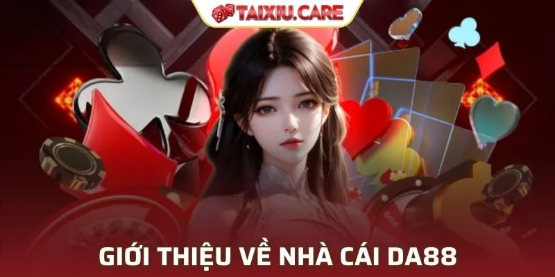 Tổng quát về nhà cái DA88