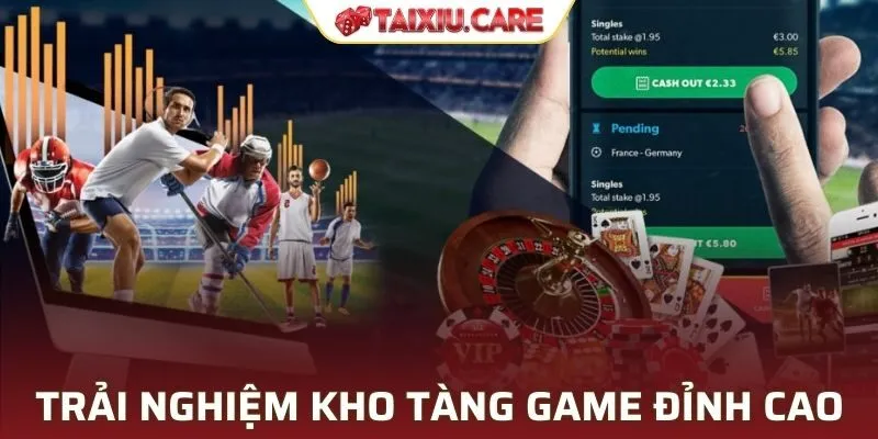 Trải nghiệm kho tàng game thú vị đỉnh cao chưa từng có